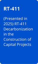 OR-(1).png RT-411  (Presented in 2025) RT-411 Decarbonization in the Construction of Capital Projects